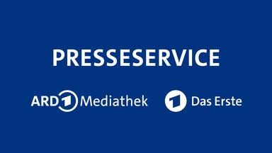 Presseservice Das Erste & ARD Mediathek